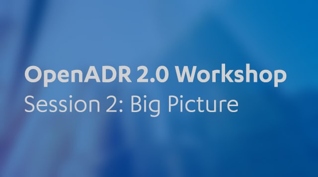 Snippet from OpenADR 2.0 Workshop: The Big Picture