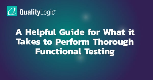 Functional Testing Guide with Types and Examples - QualityLogic