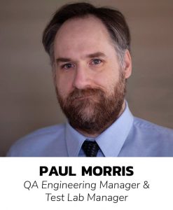 Paul Morris, QA Engineering Manager & Test Lab Manager 